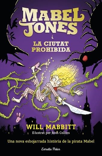 LA MABEL JONES I LA CIUTAT PROHIBIDA | 9788491371878 | MABBITT, WILL | Llibreria L'Odissea - Libreria Online de Vilafranca del Penedès - Comprar libros