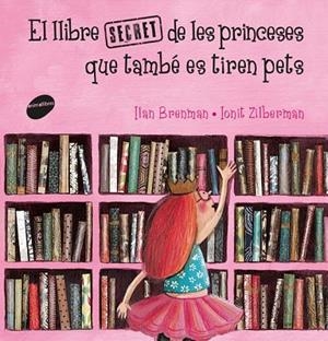 EL LLIBRE SECRET DE LES PRINCESES QUE TAMBÉ ES TIREN PETS | 9788416844289 | BRENMAN, ILAN | Llibreria L'Odissea - Libreria Online de Vilafranca del Penedès - Comprar libros