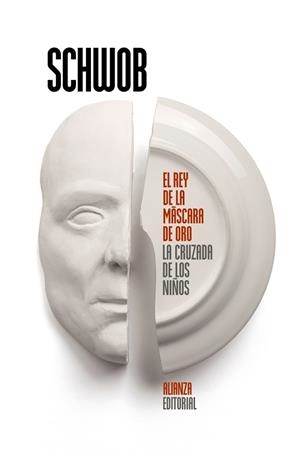 EL REY DE LA MÁSCARA DE ORO / LA CRUZADA DE LOS NIÑOS | 9788491045878 | SCHWOB, MARCEL | Llibreria L'Odissea - Libreria Online de Vilafranca del Penedès - Comprar libros