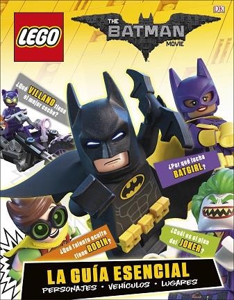 LEGO BATMAN LA PELÍCULA LA GUÍA ESENCIAL | 9780241303344 | AA. VV. | Llibreria L'Odissea - Libreria Online de Vilafranca del Penedès - Comprar libros