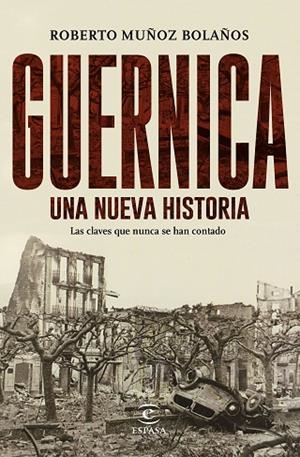 GUERNICA UNA NUEVA HISTORIA | 9788467049268 | MUÑOZ BOLAÑOS, ROBERTO | Llibreria L'Odissea - Libreria Online de Vilafranca del Penedès - Comprar libros