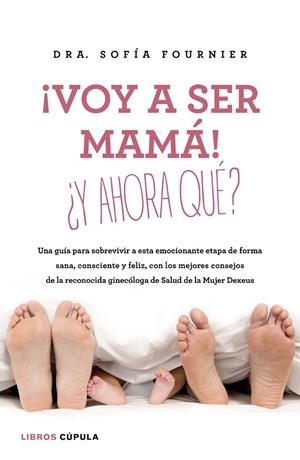 VOY A SER MAMÁ Y AHORA QUÉ | 9788448023003 | FOURNIER, SOFIA | Llibreria L'Odissea - Libreria Online de Vilafranca del Penedès - Comprar libros