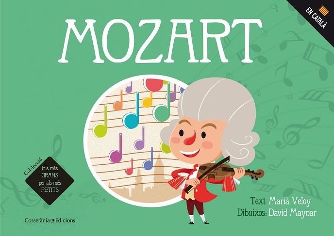 MOZART | 9788490345740 | VELOY PLANAS, MARIÀ / MAYNAR GÁLVEZ, DAVID | Llibreria Online de Vilafranca del Penedès | Comprar llibres en català