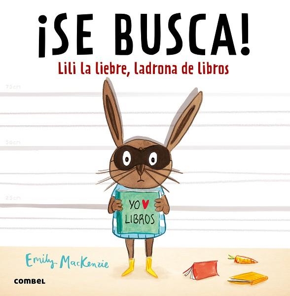 SE BUSCA LILI LA LIEBRE LADRONA DE LIBROS | 9788491010449 | MACKENZIE, EMILY | Llibreria L'Odissea - Libreria Online de Vilafranca del Penedès - Comprar libros