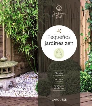 PEQUEÑOS JARDINES ZEN | 9788416641864 | LAROUSSE EDITORIAL | Llibreria L'Odissea - Libreria Online de Vilafranca del Penedès - Comprar libros