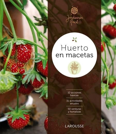 HUERTO EN MACETAS | 9788416641833 | LAROUSSE EDITORIAL | Llibreria L'Odissea - Libreria Online de Vilafranca del Penedès - Comprar libros
