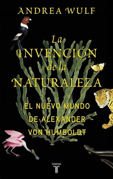 LA INVENCIÓN DE LA NATURALEZA | 9788430618996 | WULF, ANDREA | Llibreria L'Odissea - Libreria Online de Vilafranca del Penedès - Comprar libros