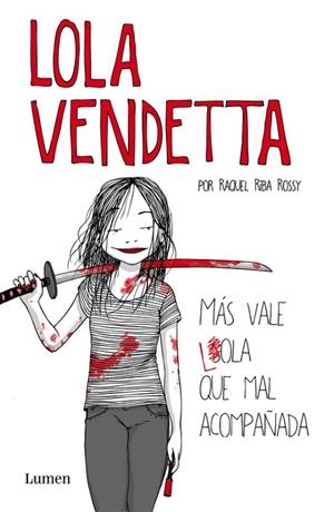 LOLA VENDETTA MÁS VALE LOLA QUE MAL ACOMPAÑADA | 9788426403995 | RIBA ROSSY, RAQUEL | Llibreria L'Odissea - Libreria Online de Vilafranca del Penedès - Comprar libros