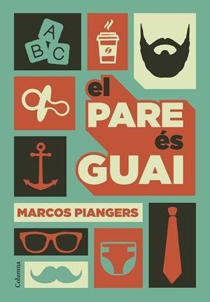 EL PARE ÉS GUAI | 9788466422246 | PIANGERS, MARCOS | Llibreria Online de Vilafranca del Penedès | Comprar llibres en català