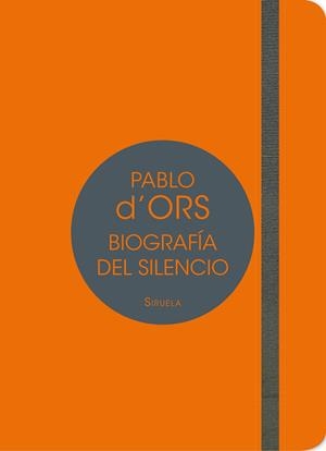 BIOGRAFÍA DEL SILENCIO | 9788417041007 | D'ORS, PABLO | Llibreria Online de Vilafranca del Penedès | Comprar llibres en català