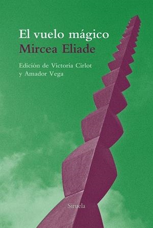 EL VUELO MÁGICO | 9788416964734 | ELIADE, MIRCEA | Llibreria L'Odissea - Libreria Online de Vilafranca del Penedès - Comprar libros