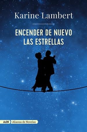 ENCENDER DE NUEVO LAS ESTRELLAS (ADN) | 9788491046332 | LAMBERT, KARINE | Llibreria Online de Vilafranca del Penedès | Comprar llibres en català