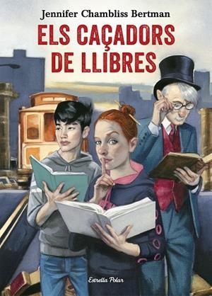 ELS CAÇADORS DE LLIBRES | 9788491372073 | CHAMBLIS BERTMAN, JENNIFER | Llibreria L'Odissea - Libreria Online de Vilafranca del Penedès - Comprar libros