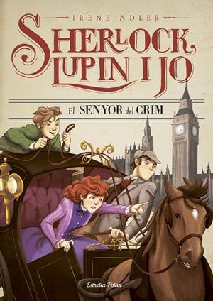 SHERLOCK LUPIN I JO 10 EL SENYOR DEL CRIM | 9788491372035 | ADLER, IRENE | Llibreria L'Odissea - Libreria Online de Vilafranca del Penedès - Comprar libros