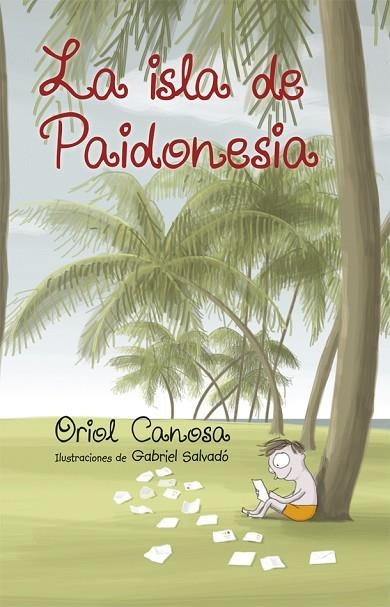 LA ISLA DE PAIDONESIA | 9788424660673 | CANOSA, ORIOL | Llibreria L'Odissea - Libreria Online de Vilafranca del Penedès - Comprar libros