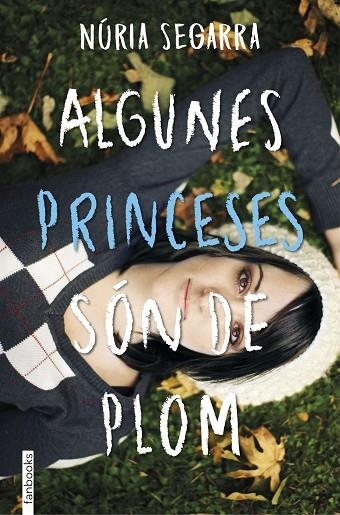 ALGUNES PRINCESES SÓN DE PLOM | 9788416716203 | SEGARRA, NURIA | Llibreria L'Odissea - Libreria Online de Vilafranca del Penedès - Comprar libros