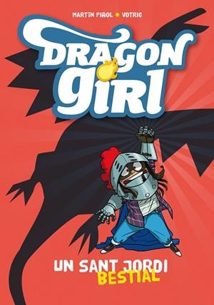 DRAGON GIRL UN SANT JORDI BESTIAL | 9788424659929 | PIÑOL, MARTÍN | Llibreria L'Odissea - Libreria Online de Vilafranca del Penedès - Comprar libros