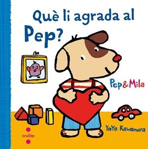 QUE LI AGRADA AL PEP? | 9788466141949 | KAWAMURA, YAYO | Llibreria L'Odissea - Libreria Online de Vilafranca del Penedès - Comprar libros