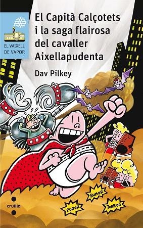EL CAPITÀ CALÇOTETS I LA SAGA FLAIROSA DEL CAVALLER AIXELLAPUDENTA | 9788466142311 | PILKEY, DAV | Llibreria L'Odissea - Libreria Online de Vilafranca del Penedès - Comprar libros