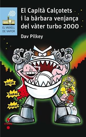 EL CAPITÀ CALÇOTETS I LA BÀRBARA VENJANÇA DEL VÀTER TURBO 2000 | 9788466142229 | PILKEY, DAV | Llibreria L'Odissea - Libreria Online de Vilafranca del Penedès - Comprar libros