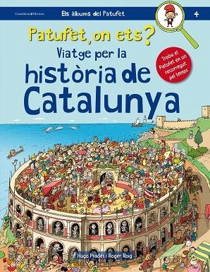 PATUFET ON ETS VIATGE PER LA HISTÒRIA DE CATALUNYA | 9788490345948 | ROIG CÉSAR, ROGER | Llibreria L'Odissea - Libreria Online de Vilafranca del Penedès - Comprar libros