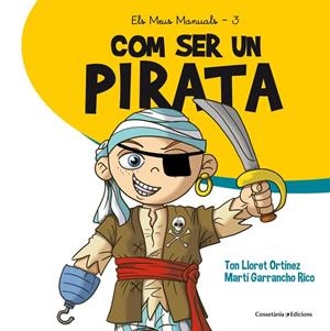 COM SER UN PIRATA | 9788490345894 | LLORET ORTÍNEZ, TON | Llibreria Online de Vilafranca del Penedès | Comprar llibres en català