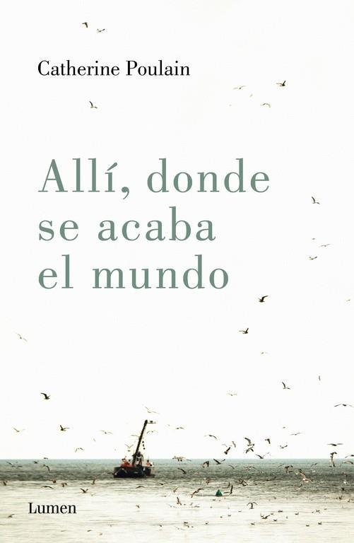 ALLÍ, DONDE SE ACABA EL MUNDO | 9788426403988 | POULAIN, CATHERINE | Llibreria L'Odissea - Libreria Online de Vilafranca del Penedès - Comprar libros