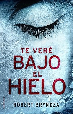 TE VERÉ BAJO EL HIELO | 9788416700530 | BRYNDZA, ROBERT  | Llibreria L'Odissea - Libreria Online de Vilafranca del Penedès - Comprar libros