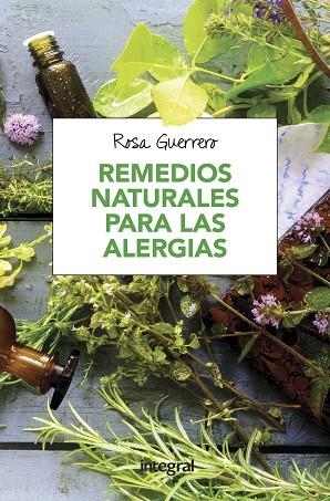 REMEDIOS NATURALES PARA LAS ALERGIAS | 9788491180708 | GUERRERO SALINAS, ROSA | Llibreria L'Odissea - Libreria Online de Vilafranca del Penedès - Comprar libros
