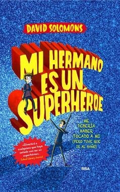 MI HERMANO ES UN SUPERHÉROE | 9788427209633 | SOLOMONS, DAVID | Llibreria L'Odissea - Libreria Online de Vilafranca del Penedès - Comprar libros