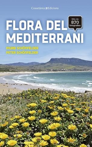 FLORA DEL MEDITERRANI | 9788490345931 | SCHÖNFELDER, INGRID / SCHÖNFELDER, PETER | Llibreria L'Odissea - Libreria Online de Vilafranca del Penedès - Comprar libros