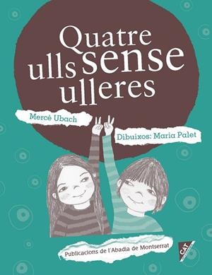 QUATRE ULLS SENSE ULLERES | 9788498838862 | UBACH DORCA, MERCÈ | Llibreria Online de Vilafranca del Penedès | Comprar llibres en català