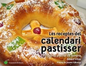 LES RECEPTES DEL CALENDARI PASTISSER | 9788490345733 | VILAS FIGUERAS, ALBERT | Llibreria Online de Vilafranca del Penedès | Comprar llibres en català
