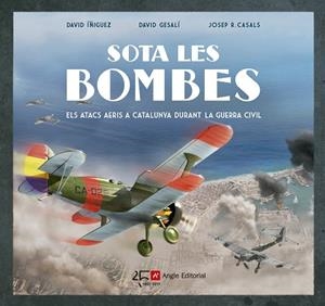 SOTA LES BOMBES | 9788415307549 | ÍÑIGUEZ GRÀCIA, DAVID / GESALÍ BARRERA, DAVID | Llibreria L'Odissea - Libreria Online de Vilafranca del Penedès - Comprar libros