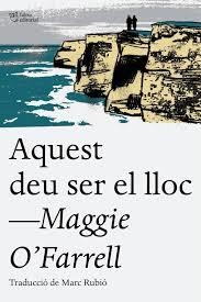 AQUEST DEU SER EL LLOC | 9788494655623 | O'FARRELL, MAGGIE | Llibreria L'Odissea - Libreria Online de Vilafranca del Penedès - Comprar libros