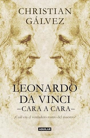 LEONARDO DA VINCI CARA A CARA  | 9788403517493 | GALVEZ, CHRISTIAN | Llibreria Online de Vilafranca del Penedès | Comprar llibres en català