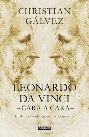 LEONARDO DA VINCI CARA A CARA  | 9788403517493 | GALVEZ, CHRISTIAN | Llibreria L'Odissea - Libreria Online de Vilafranca del Penedès - Comprar libros