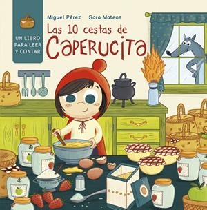LAS 10 CESTAS DE CAPERUCITA | 9788448847746 | PEREZ, MIGUEL / MATEOS, SARA | Llibreria L'Odissea - Libreria Online de Vilafranca del Penedès - Comprar libros