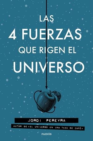 LAS 4 FUERZAS QUE RIGEN EL UNIVERSO | 9788449333163 | PREREYRA, JORDI | Llibreria Online de Vilafranca del Penedès | Comprar llibres en català