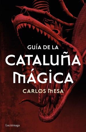 GUÍA DE LA CATALUÑA MÁGICA | 9788416694532 | MESA, CARLOS | Llibreria L'Odissea - Libreria Online de Vilafranca del Penedès - Comprar libros