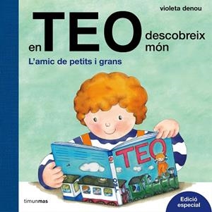 EN TEO DESCOBREIX MÓN | 9788491372028 | DENOU, VIOLETA  | Llibreria Online de Vilafranca del Penedès | Comprar llibres en català