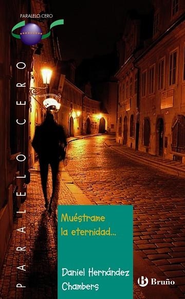MUÉSTRAME LA ETERNIDAD | 9788469620960 | HERNÁNDEZ CHAMBERS, DANIEL | Llibreria L'Odissea - Libreria Online de Vilafranca del Penedès - Comprar libros