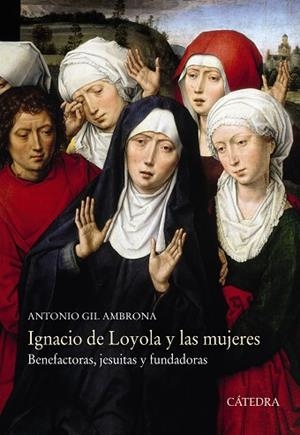 IGNACIO DE LOYOLA Y LAS MUJERES | 9788437636658 | GIL AMBRONA, ANTONIO | Llibreria L'Odissea - Libreria Online de Vilafranca del Penedès - Comprar libros