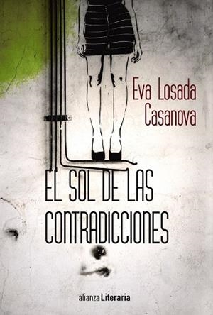 EL SOL DE LAS CONTRADICCIONES | 9788491046936 | LOSADA CASANOVA, EVA | Llibreria Online de Vilafranca del Penedès | Comprar llibres en català