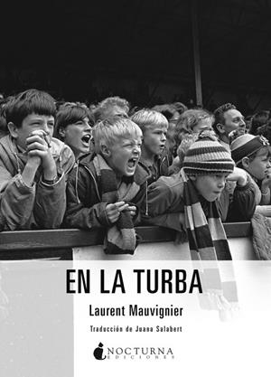 EN LA TURBA | 9788416858088 | MAUVIGNIER, LAURENT | Llibreria Online de Vilafranca del Penedès | Comprar llibres en català