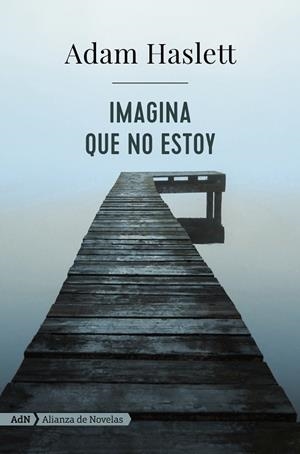 IMAGINA QUE NO ESTOY  | 9788491046974 | HASLETT, ADAM | Llibreria L'Odissea - Libreria Online de Vilafranca del Penedès - Comprar libros
