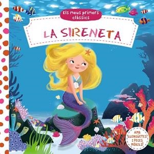 ELS MEUS PRIMERS CLÀSSICS LA SIRENETA | 9788499067810 | AA. VV. | Llibreria Online de Vilafranca del Penedès | Comprar llibres en català