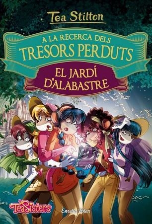 A LA RECERCA DELS TRESORS PERDUTS 1 EL JARDÍ D'ALABASTRE | 9788491372158 | STILTON, TEA | Llibreria L'Odissea - Libreria Online de Vilafranca del Penedès - Comprar libros
