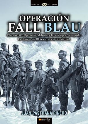OPERACIÓN FALL BLAU | 9788499678597 | PASTRANA PIÑERO, JUAN | Llibreria L'Odissea - Libreria Online de Vilafranca del Penedès - Comprar libros