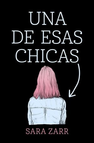 UNA DE ESAS CHICAS | 9788420486185 | ZARR, SARA | Llibreria L'Odissea - Libreria Online de Vilafranca del Penedès - Comprar libros